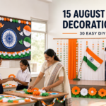 15 अगस्त स्कूल डेकोरेशन आइडियाज 2026: 30 Easy DIY Classroom, Stage और Board Ideas